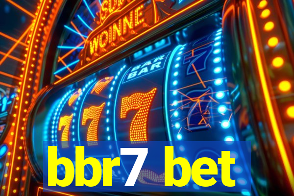 bbr7 bet